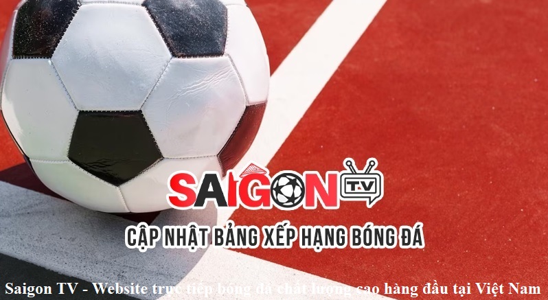saigon-tv-website-truc-tiep-bong-da-chat-luong-cao-hang-dau-tai-viet-nam