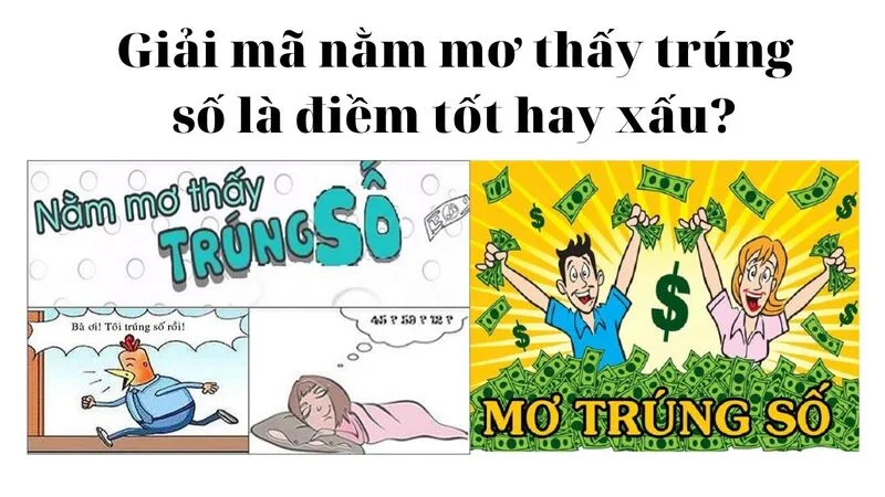 Mơ thấy trúng số thường gắn với hy vọng tài chính, cơ hội bất ngờ và mong muốn thay đổi cuộc sống.